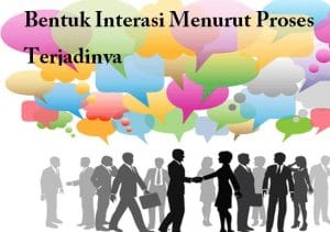 bentuk interaksi prosesnya