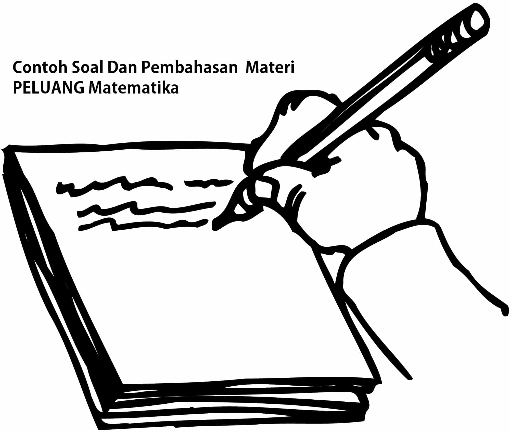 15 Contoh Soal Dan Pembahasan Materi Peluang Kejadian Matematika