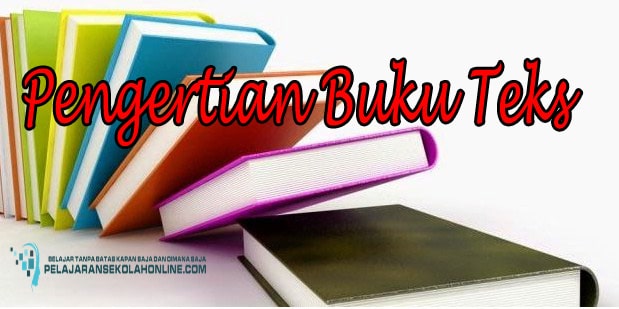 Pengertian Buku Teks Menurut Para Ahli Dan Jenis Jenis Buku Teks Pelajaran Sekolah Online