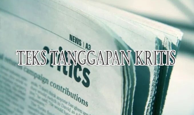 Pengertian Teks Tanggapan Kritis Tujuan Ciri Kaidah Kebahasaan