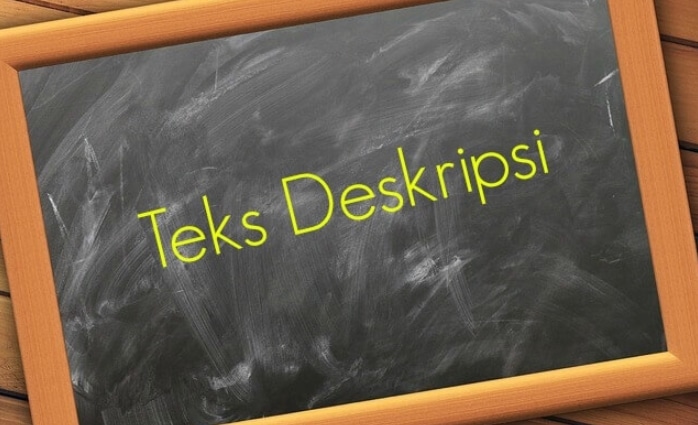 Pengertian Teks Deskripsi  Ciri Tujuan Struktur Ciri 