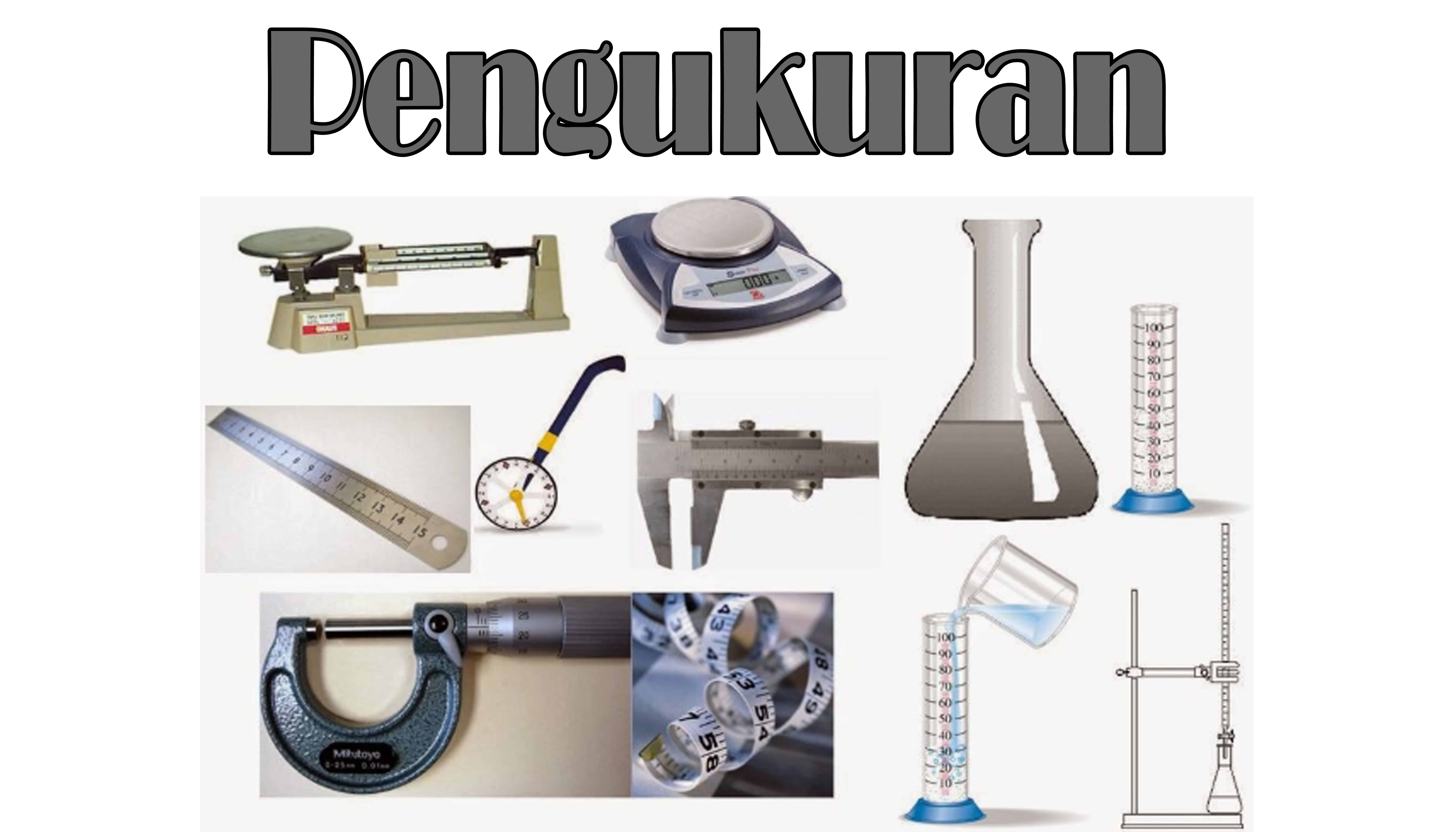 Pengertian Pengukuran Adalah  Jenis Contoh dan Alat Ukur 