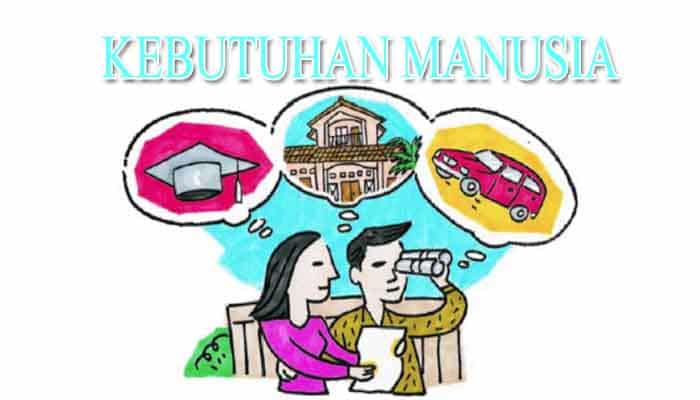  Pengertian  Kebutuhan Manusia  Faktor Alat Pemuas Jenis 